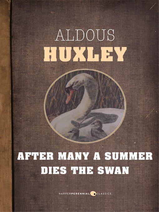 Title details for After Many a Summer Dies the Swan by Aldous Huxley - Available